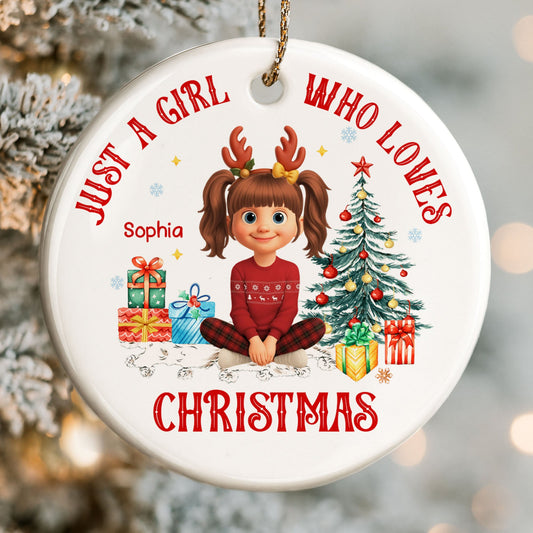 Just A Girl Who Loves Christmas With Festive Decor - Personalized Custom Ceramic Ornament With Round Shape - KID366_RCE