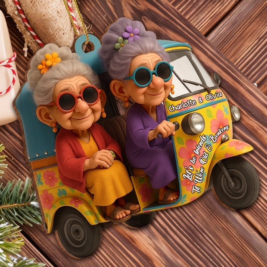 Let's Be Friends 'Til We're Old & Bonkers, Grandmothers Riding Tuk Tuk - Personalized Custom Wood Ornament, Custom Shaped - BST328_WDO