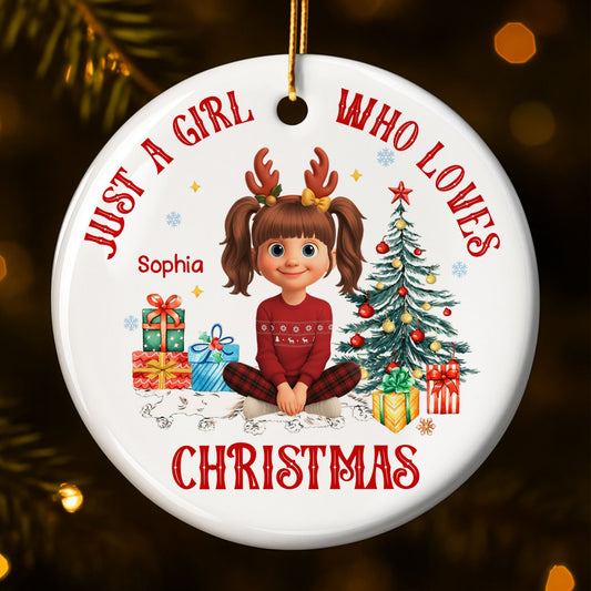 Just A Girl Who Loves Christmas With Festive Decor - Personalized Custom Ceramic Ornament With Round Shape - KID366_RCE